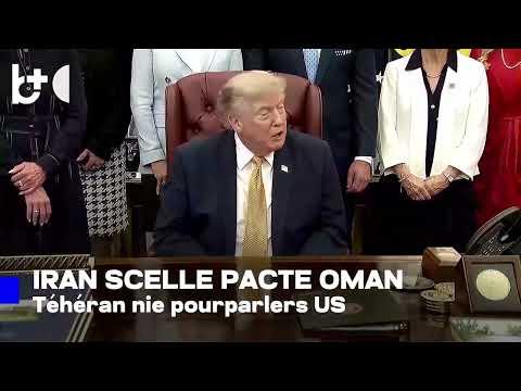 Iran conclut un pacte avec Oman pour Ormuz; Téhéran nie des pourparlers avec les États-Unis