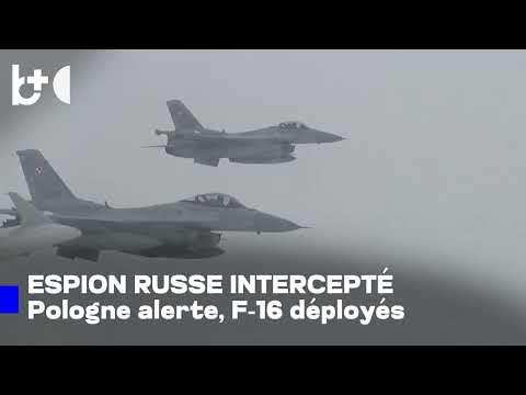 Avion espion de Poutine sur l'Europe / l'OTAN dépêche des F-16, alerte en Pologne