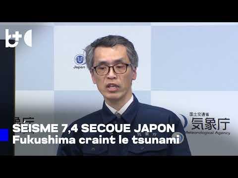 Séisme 7,4 : «secoue» le Japon — alerte tsunami ; Fukushima sur la carte des risques !