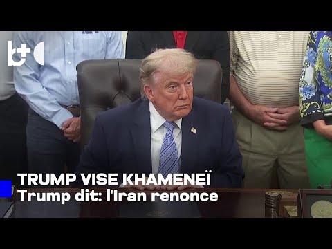 Trump : « Je veux rencontrer Khameneï, l'Iran renoncera aux armes nucléaires »!