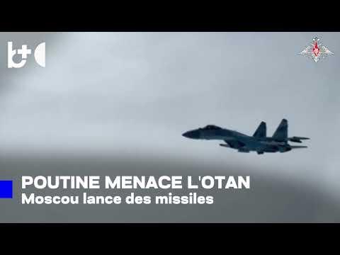 Jeux de guerre aux missiles nucléaires / Poutine «montre les crocs», avertit l'OTAN