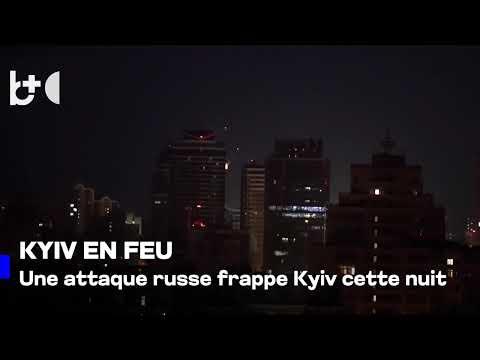 KYIV EN FEU : L’attaque russe qui a secoué la capitale