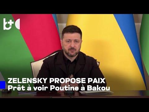 Zelensky "demande la paix": "Prêt à rencontrer Vladimir Poutine en Azerbaïdjan