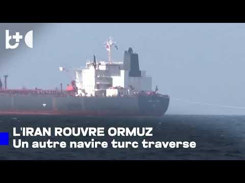 Le détroit d'Ormuz s'ouvre depuis l'Iran, un autre navire turc le traverse