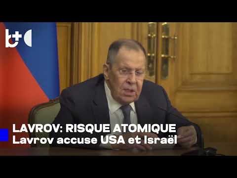 Guerre au Moyen-Orient — Lavrov : actions US et israéliennes peuvent favoriser l'armement nucléaire