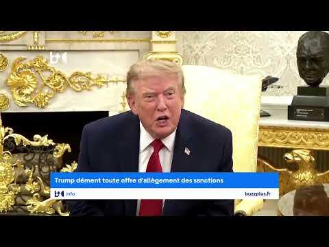 Aucun allègement des sanctions pour l'Iran ! Trump n'offre rien, Téhéran prêt à négocier