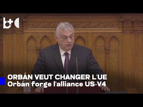 Orbán vise à remodeler "par la force" l'Europe avec le soutien des États-Unis