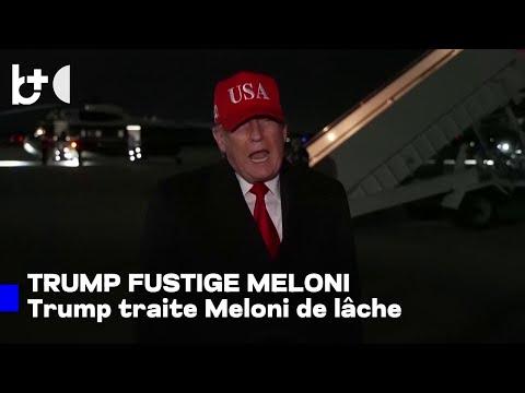 Trump attaque même Meloni : elle m'a déçu! Je la croyais audacieuse, mais je me suis trompé!