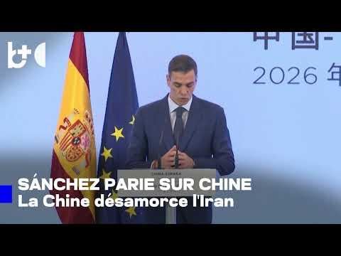 Conflit au Moyen-Orient, Sánchez : la Chine peut être la clé pour résoudre la guerre avec l'Iran