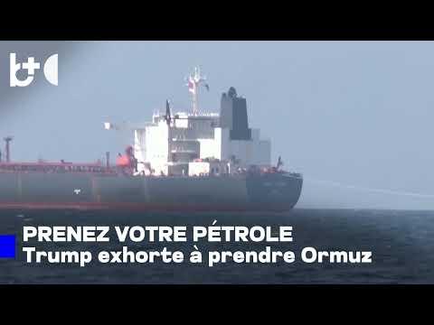 Allez prendre votre pétrole"! Trump défie les pays européens pour Ormuz