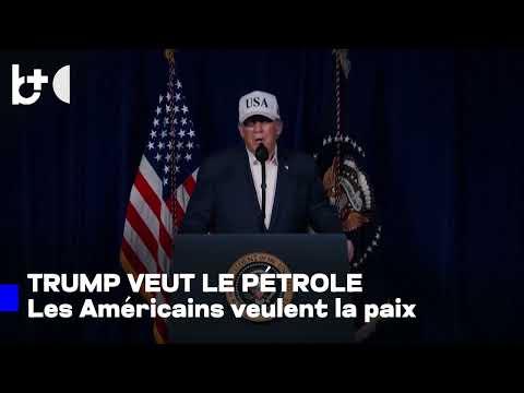 Trump : Je prendrais le pétrole, on en tirerait profit, mais le peuple veut la paix